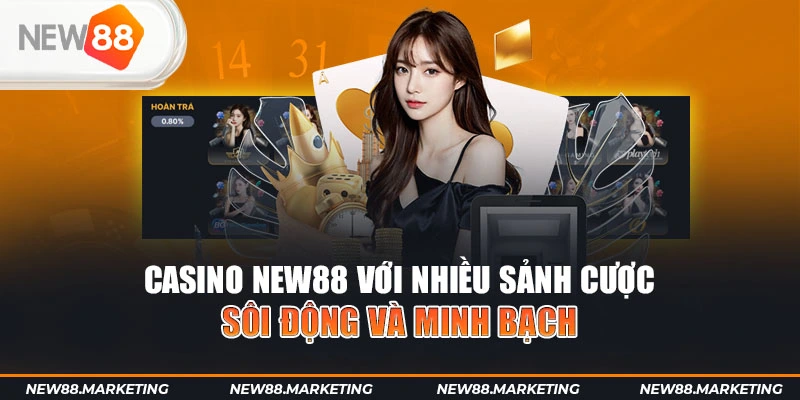 New88 48 Casino New88 với nhiều sảnh cược sôi động và minh bạch